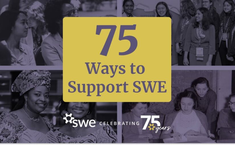 Celebrate SWE’s 75th Anniversary With These 75 Ways to Support SWE 